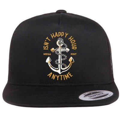 Isnt Happy Hour Anytime Mega Pint Funny Vintage Anchor Flatbill Hat