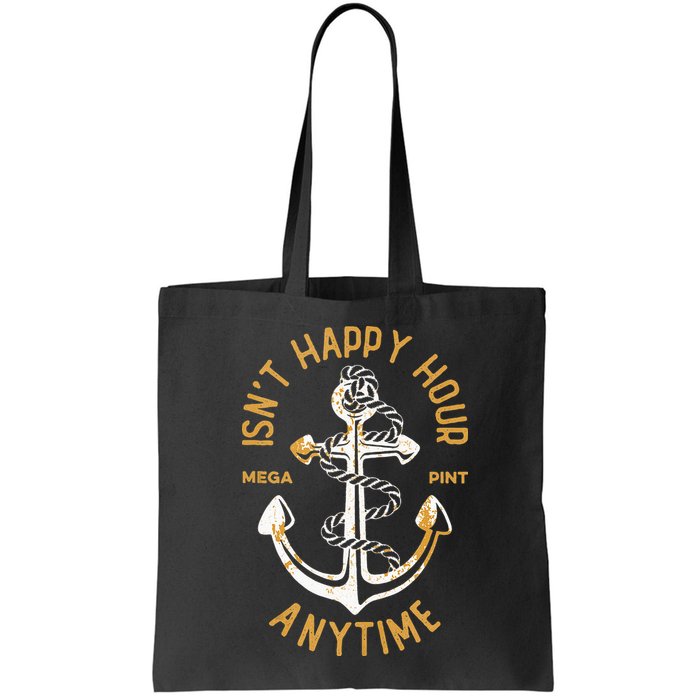 Isnt Happy Hour Anytime Mega Pint Funny Vintage Anchor Bag