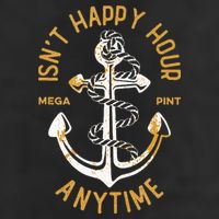 Isnt Happy Hour Anytime Mega Pint Funny Vintage Anchor Tumbler