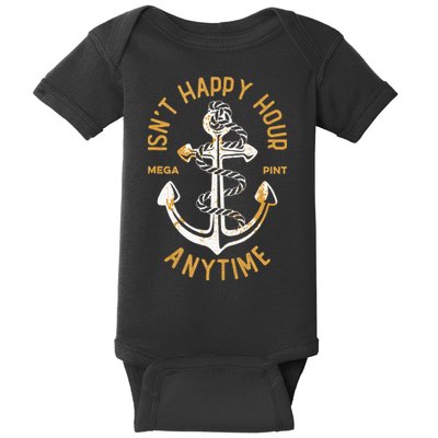 Isnt Happy Hour Anytime Mega Pint Funny Vintage Anchor Baby Bodysuit
