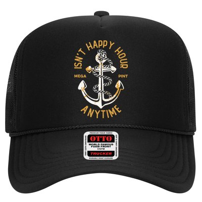 Isnt Happy Hour Anytime Mega Pint Funny Vintage Anchor Trucker Hat