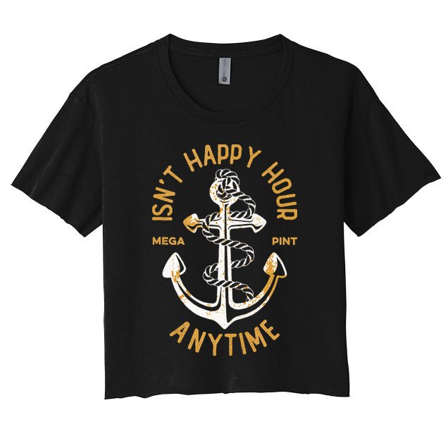 Isnt Happy Hour Anytime Mega Pint Funny Vintage Anchor Crop Top