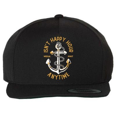 Isnt Happy Hour Anytime Mega Pint Funny Vintage Anchor Wool Snapback Cap
