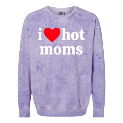 I Heart Hot Moms Gift Colorblast Crewneck Sweatshirt