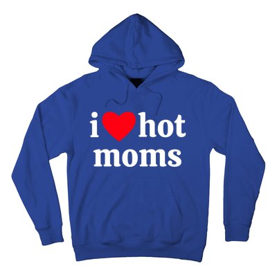 I Heart Hot Moms Gift Hoodie