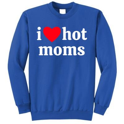 I Heart Hot Moms Gift Sweatshirt