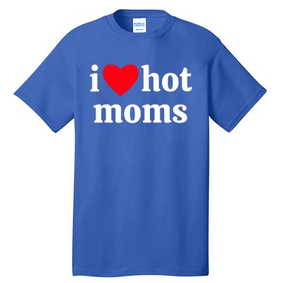 I Heart Hot Moms Gift Tall T-Shirt