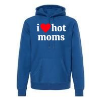 I Heart Hot Moms Gift Premium Hoodie