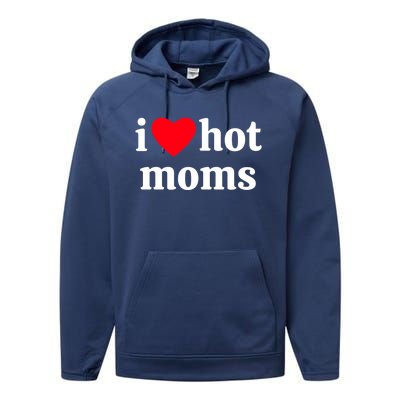 I Heart Hot Moms Gift Performance Fleece Hoodie