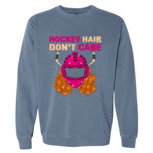 Ice Hockey Helmet Hair Sport Dont Care Great Gift Garment-Dyed Sweatshirt