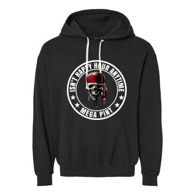 Isn't Happy Hour Anytime Mega Pint Pirate Garment-Dyed Fleece Hoodie