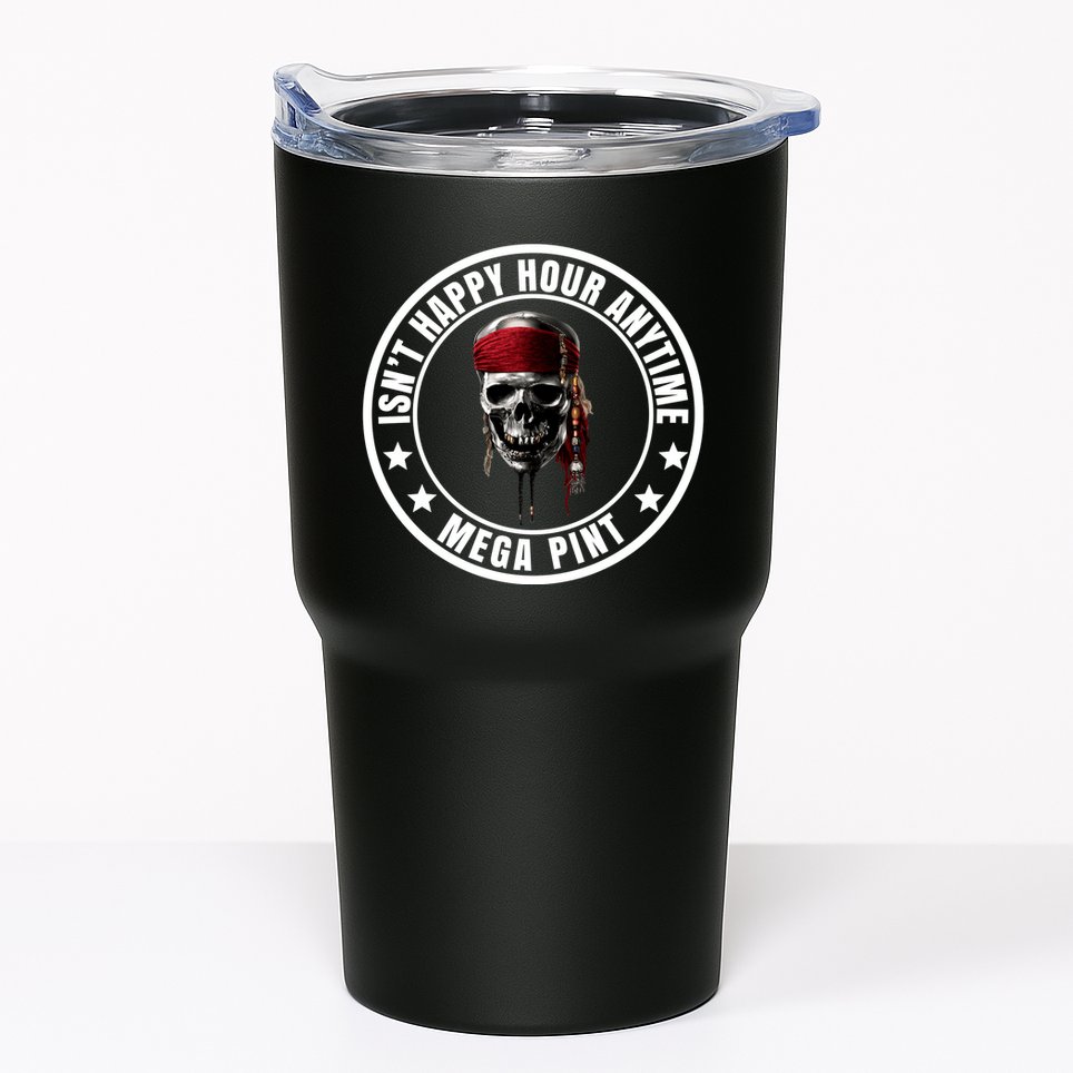 Isn't Happy Hour Anytime Mega Pint Pirate Tumbler