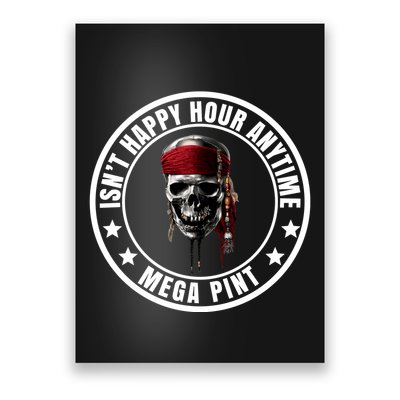 Isn't Happy Hour Anytime Mega Pint Pirate Poster