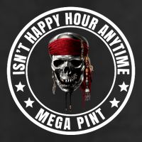 Isn't Happy Hour Anytime Mega Pint Pirate Hat