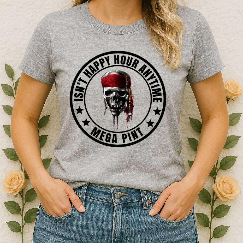 Isn't Happy Hour Anytime Mega Pint Pirate Womens T-Shirt