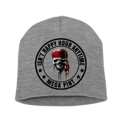 Isn't Happy Hour Anytime Mega Pint Pirate Short Acrylic Beanie