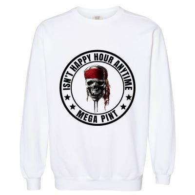 Isn't Happy Hour Anytime Mega Pint Pirate Garment-Dyed Sweatshirt