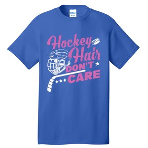 Ice Hockey Hockey Hair Dont Care Meaningful Gift Tall T-Shirt