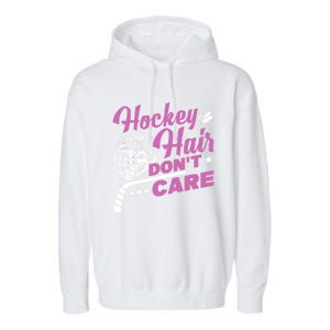 Ice Hockey Hockey Hair Dont Care Meaningful Gift Garment-Dyed Fleece Hoodie