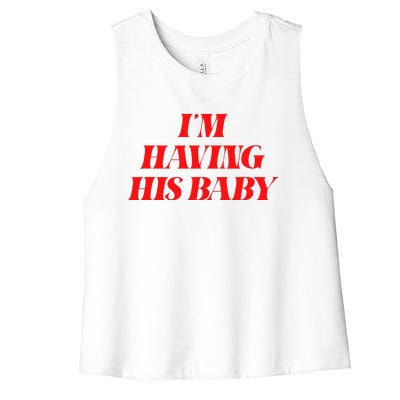 IM Having His Baby Women's Racerback Cropped Tank