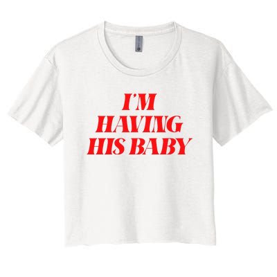 IM Having His Baby Women's Crop Top Tee