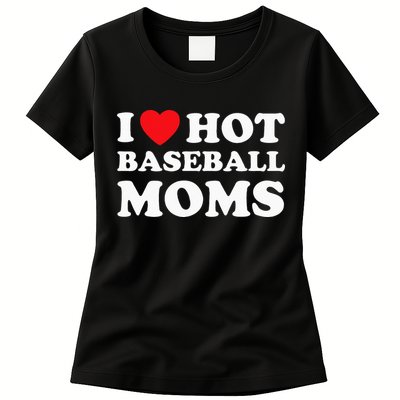 I Heart Hot Moms Baseball Mom Womens T-Shirt
