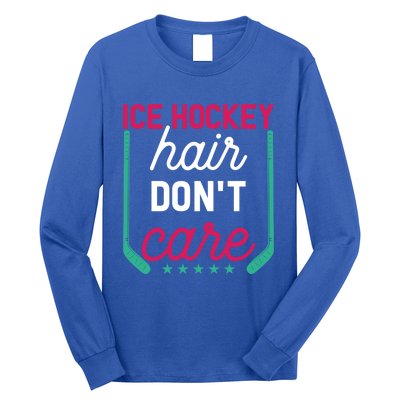 Ice Hockey Hair Dont Care Funny Ice Hockey Gift Long Sleeve Shirt