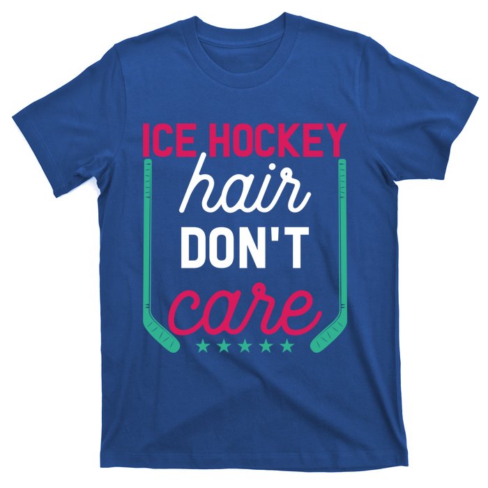 Ice Hockey Hair Dont Care Funny Ice Hockey Gift T-Shirt