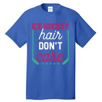 Ice Hockey Hair Dont Care Funny Ice Hockey Gift Tall T-Shirt