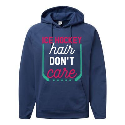 Ice Hockey Hair Dont Care Funny Ice Hockey Gift Performance Fleece Hoodie