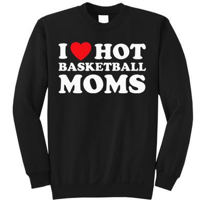 I Heart Hot Moms Basketball Mom Sweatshirt