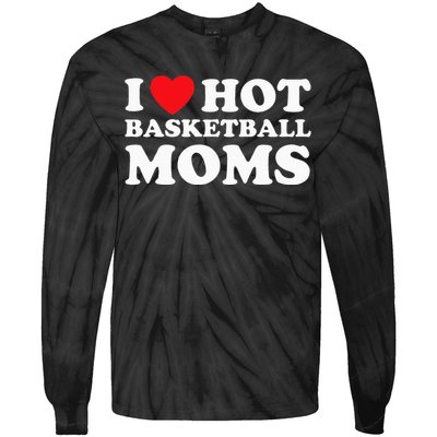 I Heart Hot Moms Basketball Mom Tie-Dye Long Sleeve Shirt