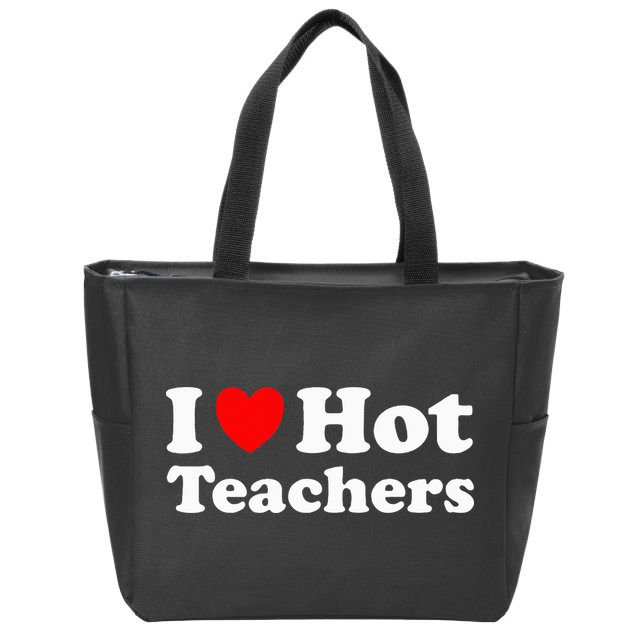 I Heart Hot Teachers I Love Hot Teachers Zip Tote Bag