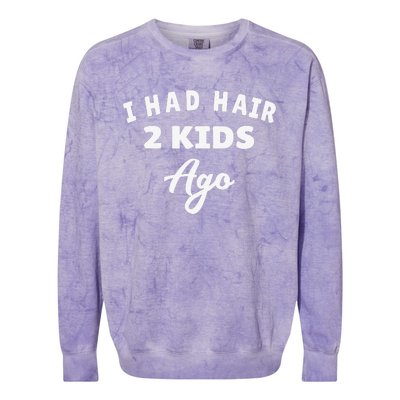 I Had Hair 2 Ago Funny Fathers Day Dad Husband Colorblast Crewneck Sweatshirt