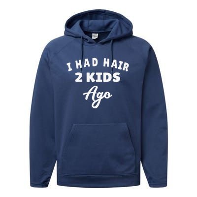 I Had Hair 2 Ago Funny Fathers Day Dad Husband Performance Fleece Hoodie