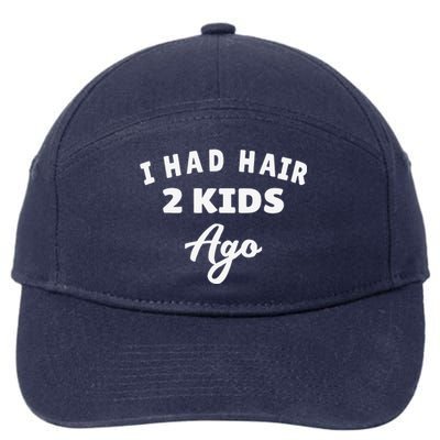 I Had Hair 2 Ago Funny Fathers Day Dad Husband 7-Panel Snapback Hat