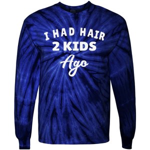 I Had Hair 2 Ago Funny Fathers Day Dad Husband Tie-Dye Long Sleeve Shirt