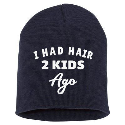 I Had Hair 2 Ago Funny Fathers Day Dad Husband Short Acrylic Beanie