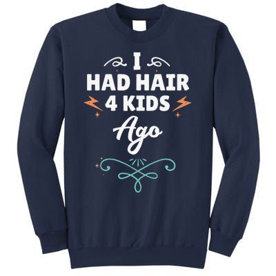 I Had Hair 4 Ago Funny Fathers Day Dad Husband Sweatshirt