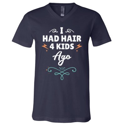 I Had Hair 4 Ago Funny Fathers Day Dad Husband V-Neck T-Shirt