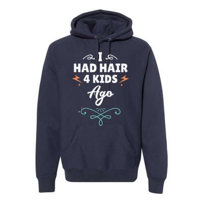 I Had Hair 4 Ago Funny Fathers Day Dad Husband Premium Hoodie