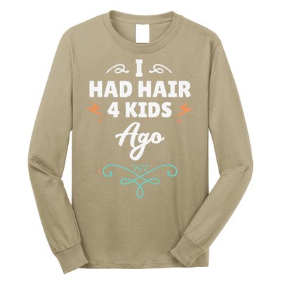 I Had Hair 4 Ago Funny Fathers Day Dad Husband Long Sleeve Shirt