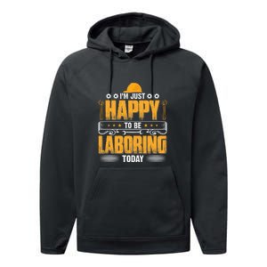 I'm Hust Happy To Be Laboring Labor Day Gift Performance Fleece Hoodie