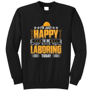 I'm Hust Happy To Be Laboring Labor Day Gift Sweatshirt