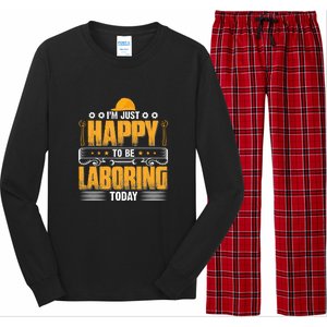 I'm Hust Happy To Be Laboring Labor Day Gift Long Sleeve Pajama Set