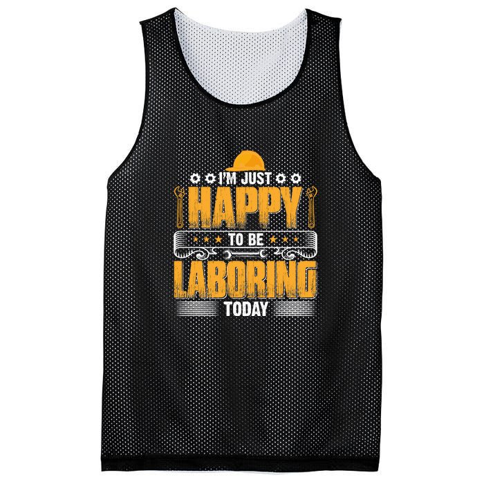 I'm Hust Happy To Be Laboring Labor Day Gift Mesh Reversible Basketball Jersey Tank