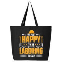 I'm Hust Happy To Be Laboring Labor Day Gift 25L Jumbo Tote