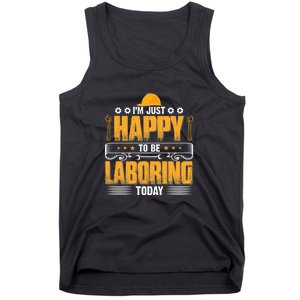 I'm Hust Happy To Be Laboring Labor Day Gift Tank Top