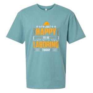 I'm Hust Happy To Be Laboring Labor Day Gift Sueded Cloud Jersey T-Shirt