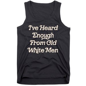 I Have Heard Enough From Old Mediocrevoting Feminist Tank Top